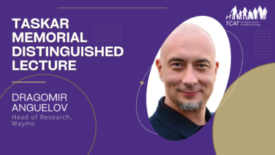 Graphic advertising the Taskar Memorial Distinguished Lecture features a photo of Drago Anguelov against a purple background with gold accents. The TCAT logo is in the corner.
